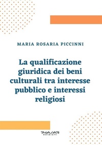 Abbildung von: La qualificazione giuridica dei beni culturali tra interesse pubblico e interessi religiosi - Phasar Edizioni