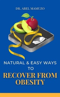 Abbildung von: Natural & Easy Ways to Recover from Obesity - Jessie Addison