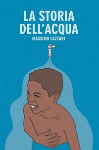 Abbildung von: La Storia dell'Acqua - Massimo Lazzari