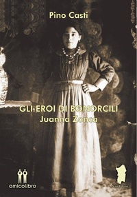 Abbildung von: Gli eroi di Bonorcili. Juanna Zonca - AmicoLibro