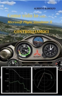 Abbildung von: Come Volo Io con MS-FSX - Controlliamoci - Alberto Ramolfo