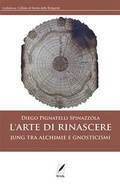 Bild: L' arte di rinascere. Jung tra alchimie e gnosticismi - Archidoxa. Collana di storia delle religioni;WriteUp