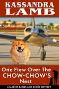 Cover: One Flew Over the Chow-Chow's Nest (A Marcia Banks and Buddy Mystery, #11) - misterio press LLC