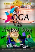 Cover: Yoga vs. Cerebral Palsy, or Full Circle with a Cup of Water & Mindfulness Therapy (The Yoga Place Book) - Denzil Darel