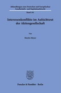 Cover: Interessenkonflikte im Aufsichtsrat der Aktiengesellschaft. - Duncker & Humblot
