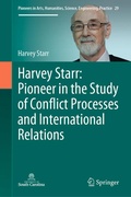 Cover: Harvey Starr: Pioneer in the Study of Conflict Processes and International Relations - Springer