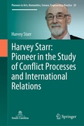 Cover: Harvey Starr: Pioneer in the Study of Conflict Processes and International Relations - Springer