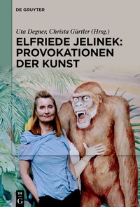 Abbildung von: Elfriede Jelinek: Provokationen der Kunst - De Gruyter
