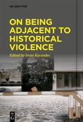 Cover: On Being Adjacent to Historical Violence - De Gruyter