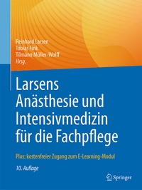 Abbildung von: Larsens Anästhesie und Intensivmedizin für die Fachpflege - Springer