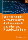 Cover: Unterst&uuml;tzung des Methodentransfers durch eine visuelle Methoden- und Prozessbeschreibung - Springer Vieweg