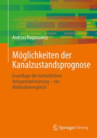 Abbildung von: Möglichkeiten der Kanalzustandsprognose - Springer Vieweg