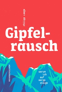 Abbildung von: Gipfelrausch - Reisedepeschen Verlag