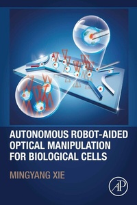 Abbildung von: Autonomous Robot-Aided Optical Manipulation for Biological Cells - Academic Press