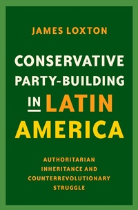 Abbildung von: Conservative Party-Building in Latin America - OUP eBook