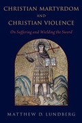 Cover: Christian Martyrdom and Christian Violence - OUP eBook