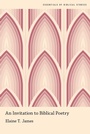 Cover: An Invitation to Biblical Poetry - Oxford University Press Inc