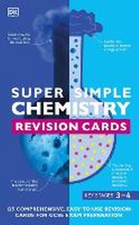 Abbildung von: Super Simple Chemistry Revision Cards Key Stages 3 and 4 - DK Children