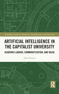 Enlarge image Cover: Artificial Intelligence in the Capitalist University - Routledge