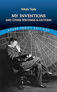 Abbildung von: My Inventions and Other Writing and Lectures - Dover Publications
