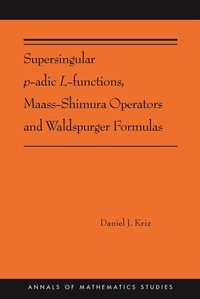 Abbildung von: Supersingular p-adic L-functions, Maass-Shimura Operators and Waldspurger Formulas - Princeton University Press