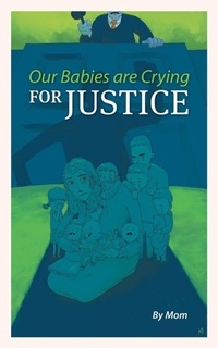 Abbildung von: Our Babies are Crying for Justice - FriesenPress