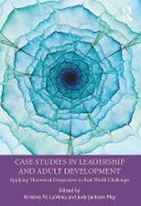 Enlarge image Cover: Case Studies in Leadership and Adult Development - Routledge