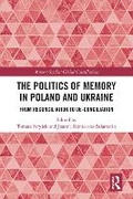 Cover: The Politics of Memory in Poland and Ukraine - Routledge