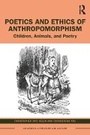 Cover: Poetics and Ethics of Anthropomorphism - Routledge