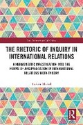 Cover: The Rhetoric of Inquiry in International Relations - Routledge