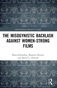 Abbildung von: The Misogynistic Backlash Against Women-Strong Films - Routledge