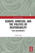 Cover: Gender, Homicide, and the Politics of Responsibility - Routledge