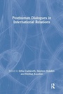 Cover: Posthuman Dialogues in International Relations - Routledge
