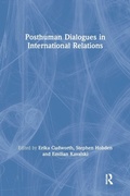 Cover: Posthuman Dialogues in International Relations - Routledge