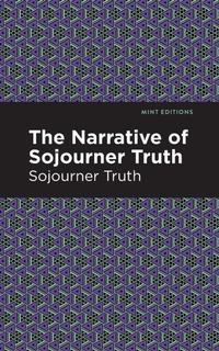 Abbildung von: The Narrative of Sojourner Truth - Mint Editions
