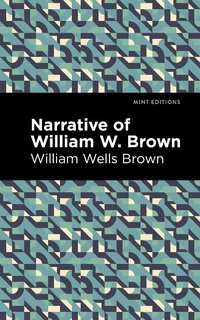 Abbildung von: Narrative of William W. Brown - Mint Editions