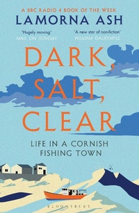 Abbildung von: Dark, Salt, Clear - Bloomsbury Publishing PLC