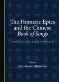 Cover: The Homeric Epics and the Chinese Book of Songs - Cambridge Scholars Publishing