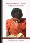 Cover: Old Age in African Literary and Cultural Contexts - Cambridge Scholars Publishing