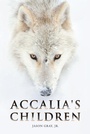 Cover: Accalia's Children - Page Publishing, Inc.