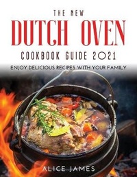 Abbildung von: The New Dutch Oven Cookbook Guide 2021 - Alice James