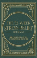 Cover: The 52-Week Stress Relief Journal - Dedicated Content