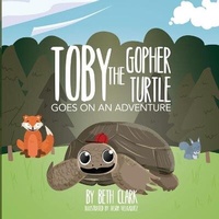 Enlarge image Cover: Toby the Gopher Turtle Goes on an Adventure - Beth Books