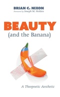 Cover: Beauty (and the Banana) - Wipf & Stock Publishers