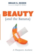 Cover: Beauty (and the Banana) - Wipf & Stock Publishers