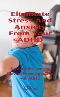 Cover: Eliminate Stress And Anxiety From Your ADHD - Amplitudo Ltd