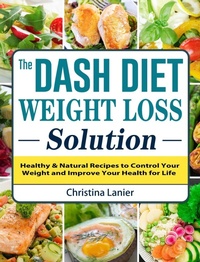 Abbildung von: The Dash Diet Weight Loss Solution - Christina Lanier