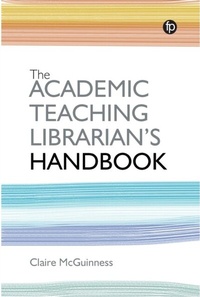 Abbildung von: The Academic Teaching Librarian's Handbook - Facet Publishing