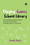 Cover: Playing Games in the School Library - Facet Publishing