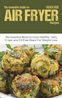 Enlarge image Cover: The Complete Guide on Air Fryer Recipes - Viem Ltd